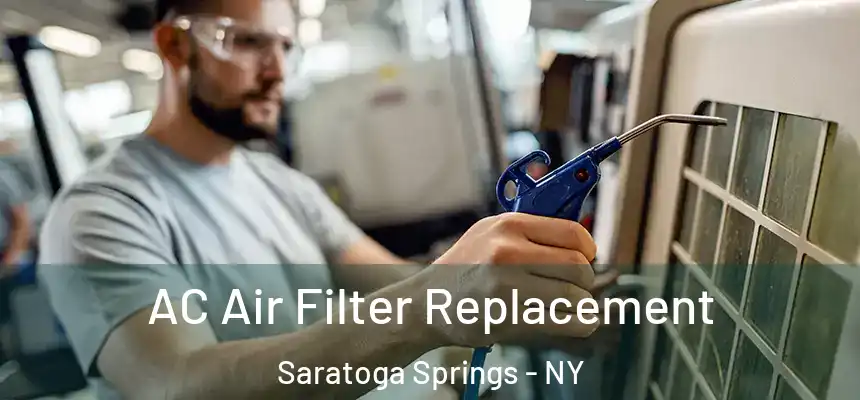  AC Air Filter Replacement Saratoga Springs - NY