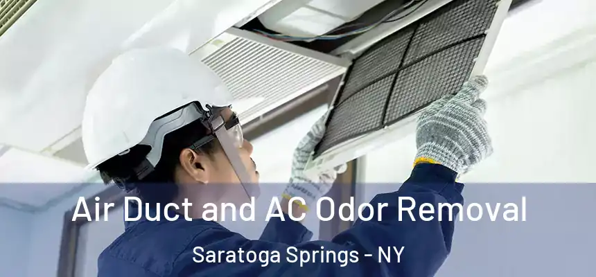 Air Duct and AC Odor Removal Saratoga Springs - NY