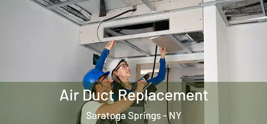  Air Duct Replacement Saratoga Springs - NY