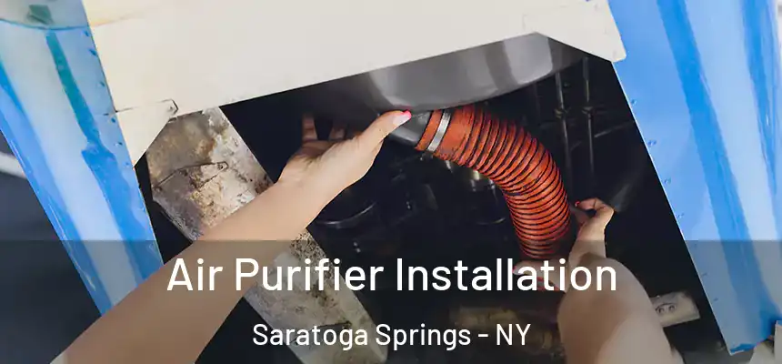  Air Purifier Installation Saratoga Springs - NY