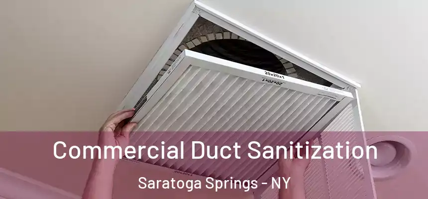  Commercial Duct Sanitization Saratoga Springs - NY