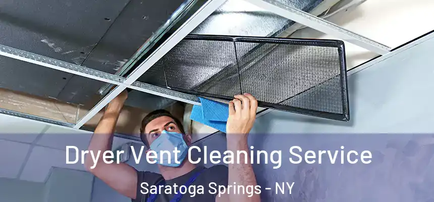  Dryer Vent Cleaning Service Saratoga Springs - NY