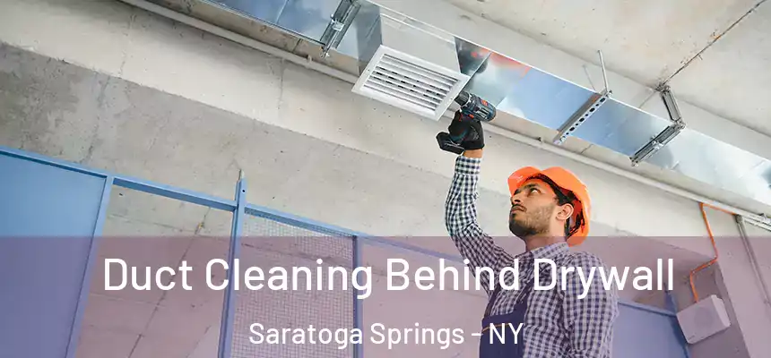  Duct Cleaning Behind Drywall Saratoga Springs - NY