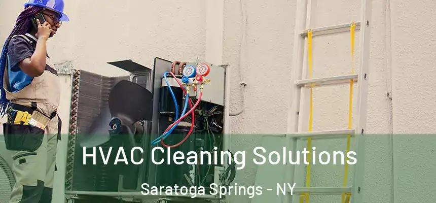  HVAC Cleaning Solutions Saratoga Springs - NY