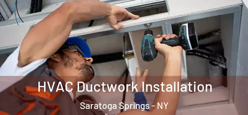  HVAC Ductwork Installation Saratoga Springs - NY