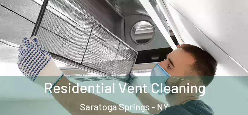  Residential Vent Cleaning Saratoga Springs - NY
