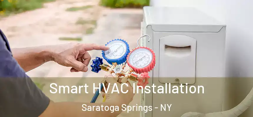  Smart HVAC Installation Saratoga Springs - NY