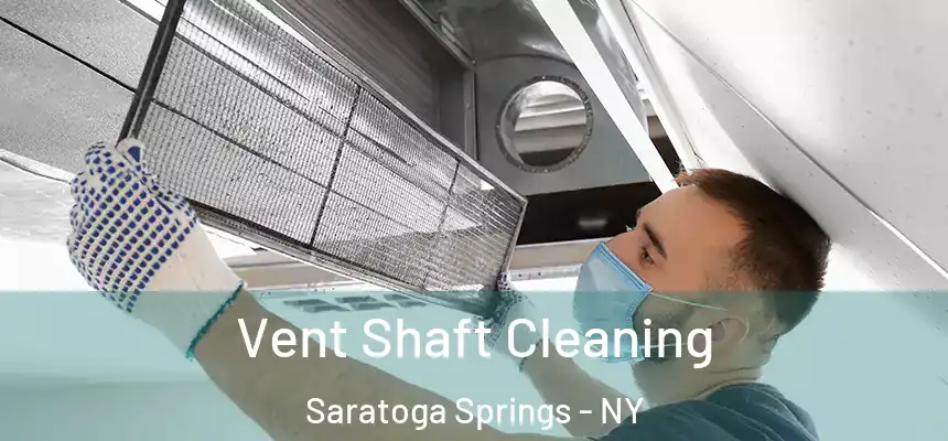 Vent Shaft Cleaning Saratoga Springs - NY